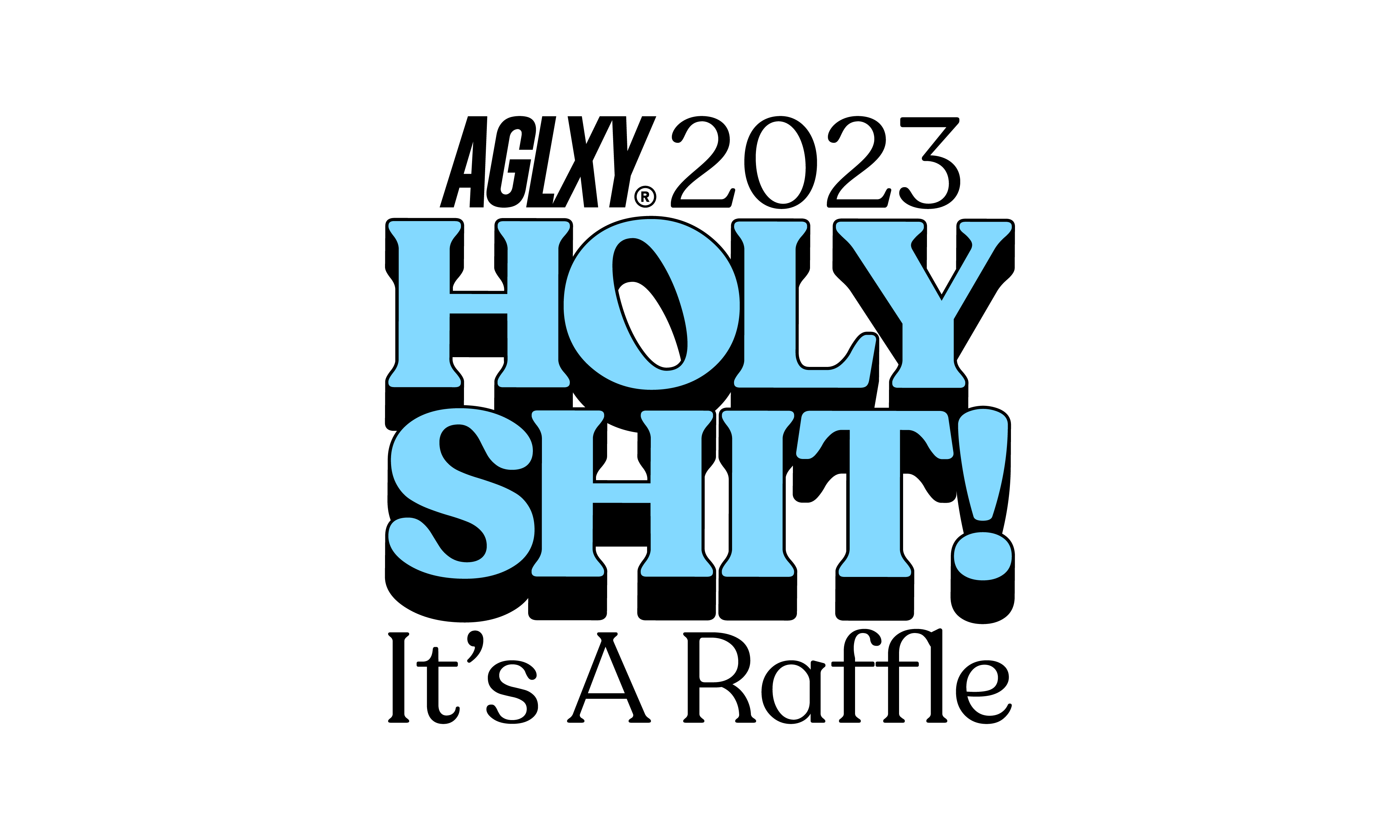 HOLY SHIT RAFFLE 2023!