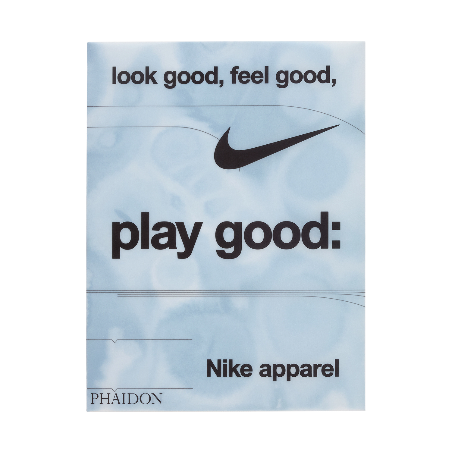 Look Good, Feel Good, Play Good: Nike Apparel